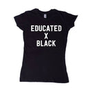 Educated x Black Women's T-Shirt